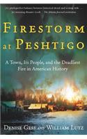 Firestorm at Peshtigo: A Town, Its People, and the Deadliest Fire in American History(Wisconsin)