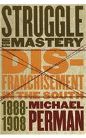 Struggle for Mastery: Disfranchisement in the South, 1888-1908(English)
