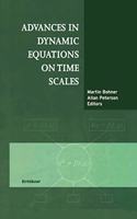 Advances in Dynamic Equations on Time Scales