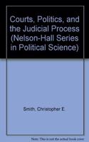 Courts, Politics, and the Judicial Process