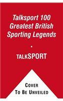 The Talksport 100 Greatest British Sporting Legends