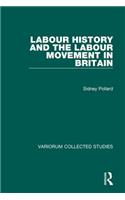 Labour History and the Labour Movement in Britain