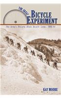 The Great Bicycle Experiment: The Army's Historic Black Bicycle Corps, 1896-97