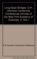 Long-Span Bridges: O.H. Ammann Centennial Conferences (Annals of the New York Academy of Sciences, V. 352.)