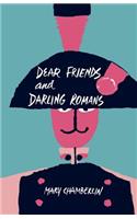 Dear Friends and Darling Romans