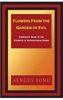 Flowers from the Garden of Evil: Everyone's Guide to the Elements of Authoritarian Dogma