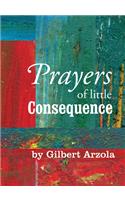 Prayers of Little Consequence