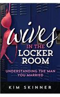 Wives in the Locker Room