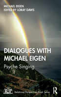 Dialogues with Michael Eigen