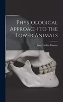 Physiological Approach to the Lower Animals