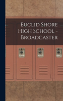 Euclid Shore High School - Broadcaster