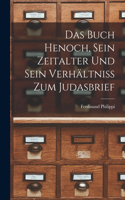 Buch Henoch, sein Zeitalter und sein Verhältniss zum Judasbrief