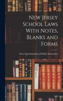 New Jersey School Laws With Notes, Blanks and Forms