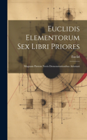 Euclidis Elementorum Sex Libri Priores: Magnam Partem Novis Demonstrationibus Adornati