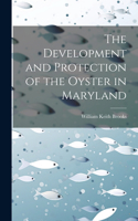 Development and Protection of the Oyster in Maryland