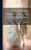 Modern Dance Tutor, or, Society Dancing