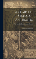 Complete System of Arithmetic: Theoretical and Practical