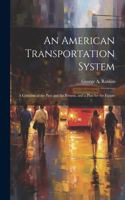 An American Transportation System
