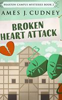 Broken Heart Attack: Clear Print Hardcover Edition