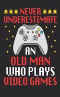 Never Underestimate An Old Man Who Plays Video Games