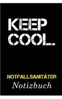 Keep Cool Notfallsanitäter Notizbuch: - Notizbuch mit 110 linierten Seiten - Format 6x9 DIN A5 - Soft cover matt -