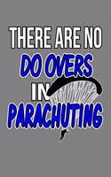 There Are No Do-Overs In Parachuting