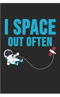 I Space Out Often