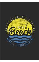 Life's A Beach: Bali Notebook, Blank Lined (6" x 9" - 120 pages) Travelling Notebook for Daily Journal, Diary, and Gift