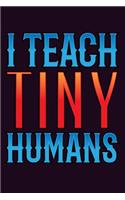 I Teach Tiny Humans: With a matte, full-color soft cover, this Bucket List Journal is the ideal size 6x9 inch, 90 pages cream colored pages . Make dreams come true. Get 