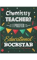 Chemistry Teacher? I Prefer Educational Rockstar: Dot Grid Notebook and Appreciation Gift for Science STEM Teachers