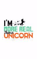 I'm More Real Than A Unicorn: Notebook for school