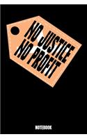 No Justice No Profit Notebook: Journal Gift ( 6 x 9 - 110 blank pages)