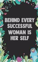 Behind every successful woman is her self