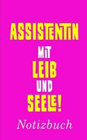 Assistentin Mit Leib Und Seele Notizbuch