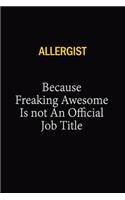 Allergist Because Freaking Awesome Is Not An Official Job Title