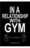 Gym Motivational Workout Diary: In a Relationship with Gym Notebook 120 Pages 6x9