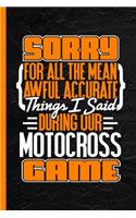 Sorry for All the Mean Awful Accurate Things I Said During Our Motocross Game