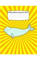 Beluga Whale Composition Book: Notebook Gift for Students and Teachers