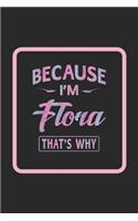 Because I'm Flora That's Why