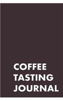 Coffee Tasting Journal: Take Notes of Good Coffee You Have Tried, Rate Your Latte, Aeropress, Record Tasting Notes, Slider & Flavour Wheel - Connoisseur Handbook, Perfect G