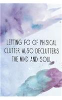 Letting Fo of Phisical Clutter Also Declutters the Mind and Soul