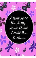 I Will Hold You In My Heart Until I Hold You In Heaven