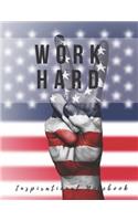Inspirational Notebook: Work Hard, Motivational Journal with Creative Cover, Cool Lined Composition Notebook with Quote(8.5 x 11 inches, 110 Pages, College Ruled Paper)