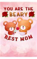 you are the beary best mom: Funny motherhood in mothers day celebration gift Lined Notebook / Diary / Journal To Write In 6x9 for women & girls