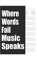 Where Words Fail Music Speaks