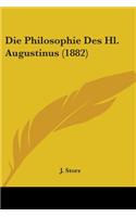 Die Philosophie Des Hl. Augustinus (1882)