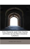 For France and the Faith; Letters of Alfred Eug Ne Casalis