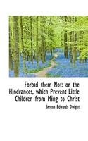 Forbid Them Not: (English)