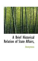 A Brief Historical Relation of State Affairs,