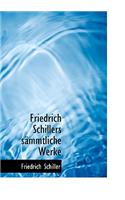 Friedrich Schillers S Mmtliche Werke